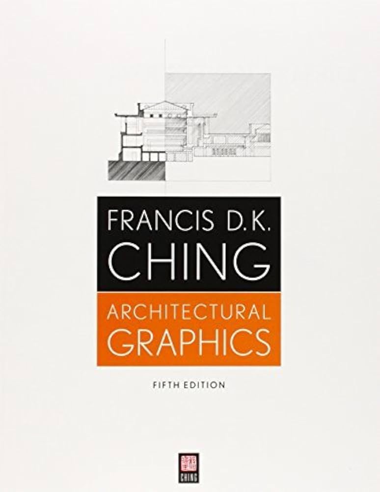 F. D. K. Ching's 5th(fifth) edition (Architectural Graphics